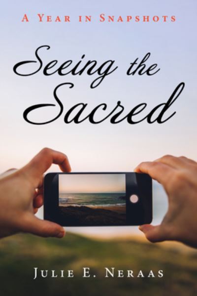Cover for Julie E Neraas · Seeing the Sacred (Hardcover Book) (2021)