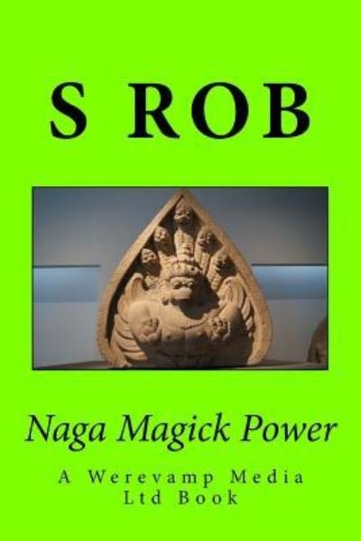 Cover for S Rob · Naga Magick Power (Paperback Book) (2018)