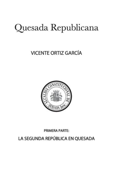 Cover for Vicente Ortiz Garcia · Quesada Republicana, Primera Parte (Paperback Book) (2018)