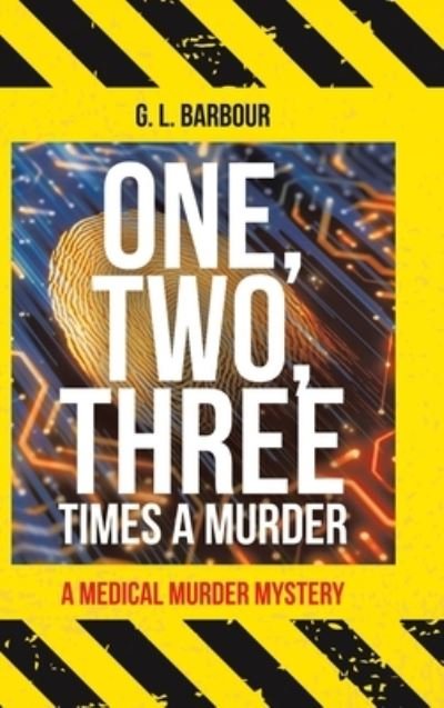 Cover for G. L. Barbour · One, Two, Three Times a Murder (Hardcover Book) (2020)