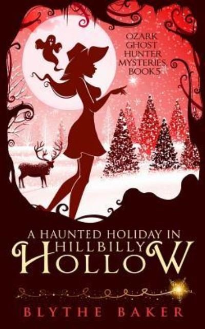 Cover for Blythe Baker · A Haunted Holiday in Hillbilly Hollow (Paperback Book) (2018)