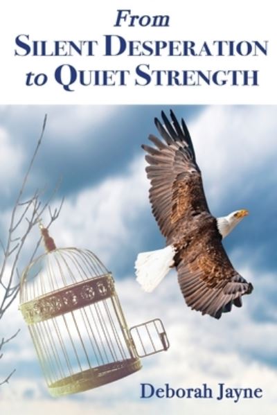 Cover for Deborah Jayne · From Silent Desperation to Quiet Strength (Book) (2022)