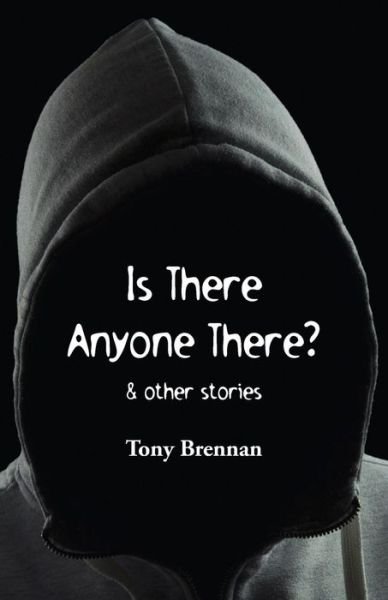 Cover for Tony Brennan · Is There Anyone There? (Paperback Book) (2016)