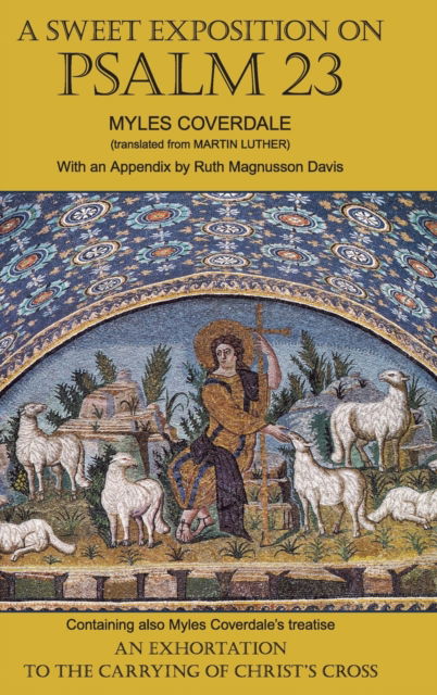A Sweet Exposition on Psalm 23 - Ruth Magnusson Davis - Books - Baruch House Publishing - 9781777198794 - April 22, 2022