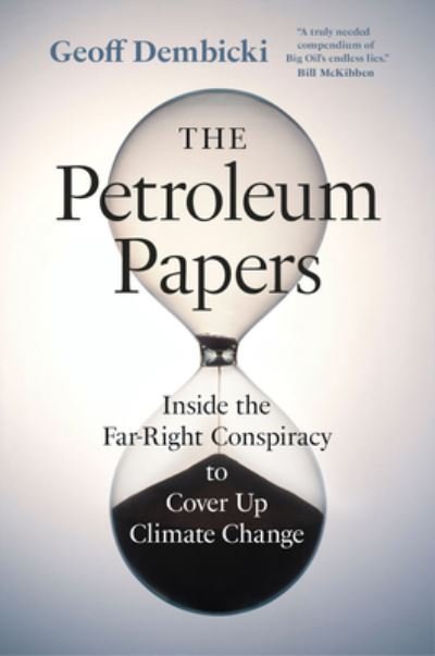 Cover for Geoff Dembicki · The Petroleum Papers: Inside the Far-Right Conspiracy to Cover Up Climate Change - David Suzuki Institute (Paperback Book) (2024)