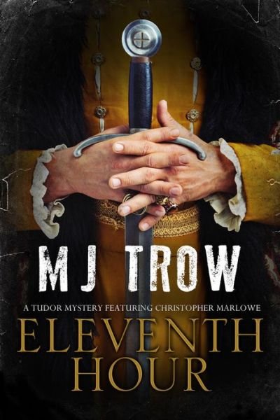 Cover for M.J. Trow · Eleventh Hour - A Kit Marlowe Mystery (Paperback Book) [Main edition] (2018)