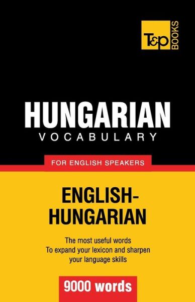 Cover for Andrey Taranov · Hungarian Vocabulary for English Speakers - 9000 Words (Paperback Book) (2012)