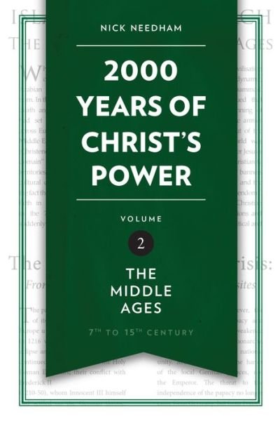Cover for Nick Needham · 2,000 Years of Christ’s Power Vol. 2: The Middle Ages - 2,000 Years (Hardcover Book) [Revised edition] (2016)