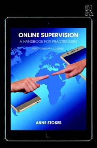 Cover for Anne Stokes · Online Supervision: A Handbook for Practitioners - Psychotherapy 2.0 (Taschenbuch) (2018)