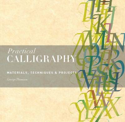 Cover for George Thomson · Practical Calligraphy: Materials, Techniques &amp; Projects (Paperback Book) (2018)