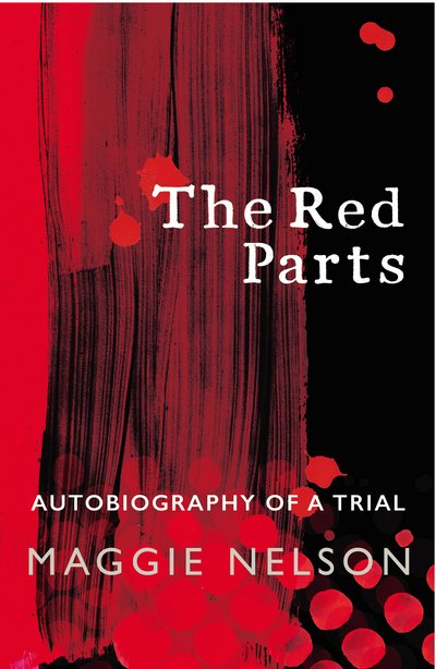 Cover for Maggie Nelson · The Red Parts: Autobiography of a Trial (Paperback Bog) (2017)