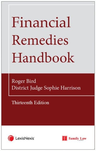 Cover for Bird, Roger (Former District Judge) · Financial Remedies Handbook 13th Edition (Paperback Book) (2021)