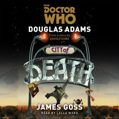 Cover for Douglas Adams · Doctor Who: City of Death: A 4th Doctor novelisation (Lydbok (CD)) [Unabridged edition] (2015)