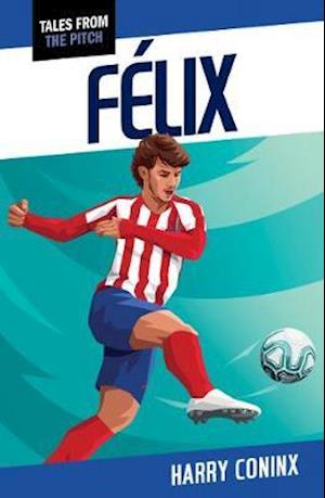 Cover for Harry Coninx · Felix - Tales from the Pitch (Pocketbok) (2021)