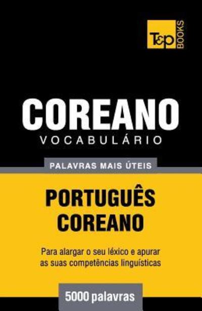 Cover for Andrey Taranov · Vocabulario Portugues-Coreano - 5000 palavras mais uteis - European Portuguese Collection (Paperback Book) (2016)
