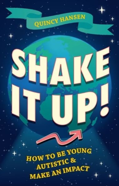 Quincy Hansen · Shake It Up!: How to Be Young, Autistic, and Make an Impact (Paperback Book) (2022)
