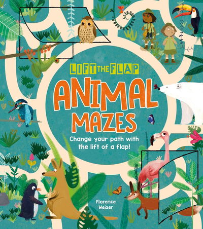 Cover for Florence Weiser · Lift-the-Flap: Animal Mazes: Change Your Path with the Lift of a Flap! (Paperback Book) (2019)