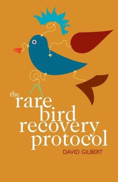 Cover for David Gilbert · The Rare Bird Recovery Protocol (Pocketbok) (2020)
