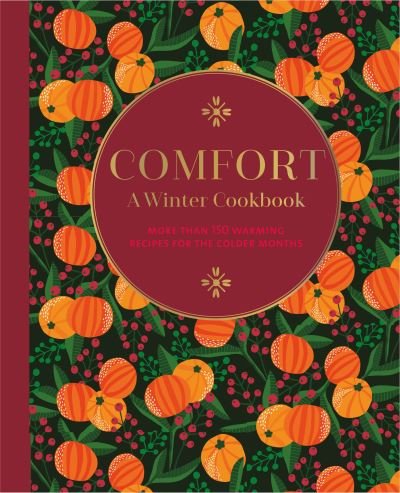 Cover for Small, Ryland Peters &amp; · Comfort: A Winter Cookbook: More Than 150 Warming Recipes for the Colder Months (Inbunden Bok) (2022)