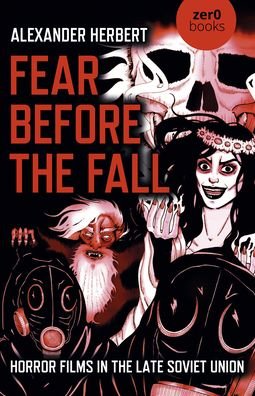 Cover for Alexander Herbert · Fear Before the Fall: Horror Films in the Late Soviet Union (Paperback Bog) (2023)