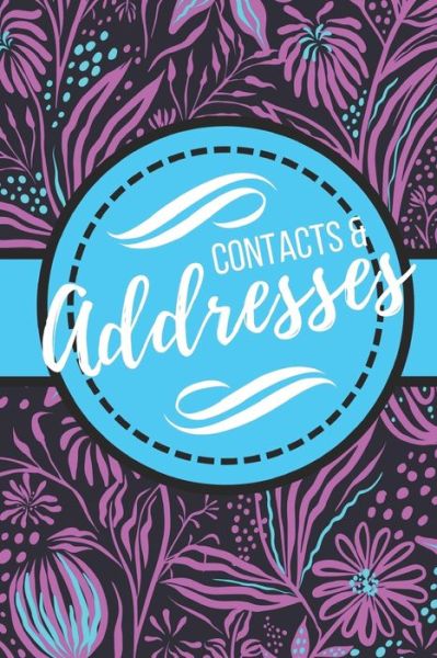 Contacts & Addresses - Blank Publishers - Książki - Independently Published - 9781790898794 - 7 grudnia 2018