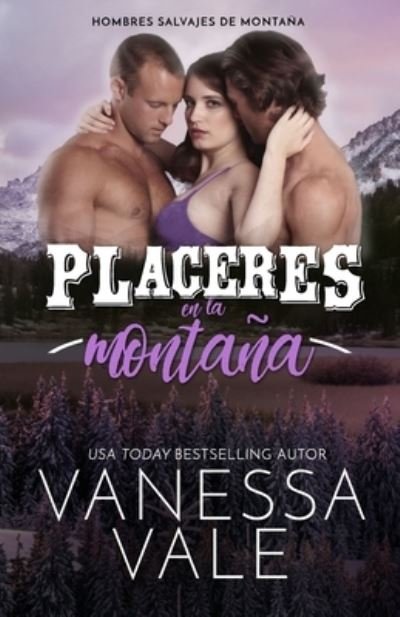 Cover for Vanessa Vale · Placeres en la montaa (Taschenbuch) (2021)