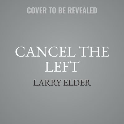 Cover for Larry Elder · Cancel the Left (CD) (2023)