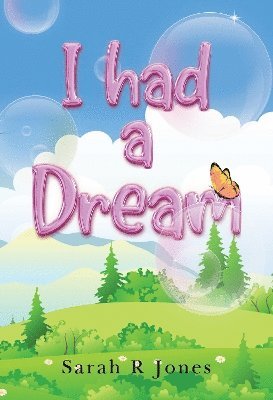 I Had a Dream - Sarah R Jones - Livros - Olympia Publishers - 9781804397794 - 30 de maio de 2024