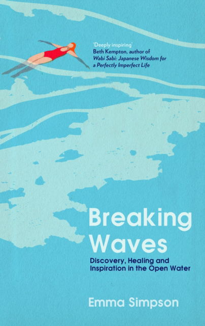 Cover for Emma Simpson · Breaking Waves: Discovery, Healing and Inspiration in the Open Water (Hardcover Book) (2025)