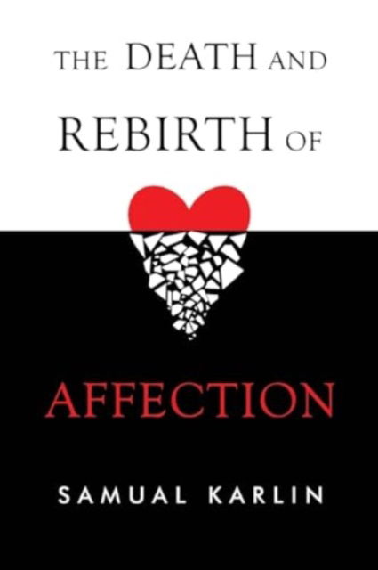 Cover for Samual Karlin · The Death and Rebirth of Affection (Paperback Book) (2024)