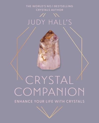 Cover for Judy Hall · Judy Hall's Crystal Companion: Enhance your life with crystals (Hardcover Book) (2024)