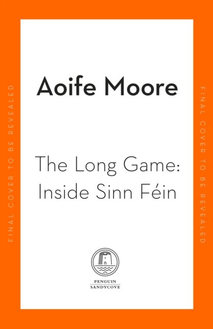 Cover for Aoife Moore · The Long Game: Inside Sinn Fein (Paperback Bog) (2023)
