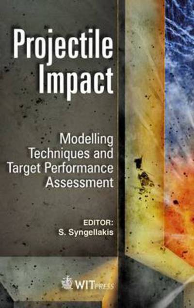 Projectile impact - S. Syngellakis - Livros - WIT Press - 9781845648794 - 11 de fevereiro de 2014