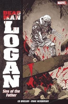 Cover for Ed Bisson · Dead Man Logan Vol. 1: Sins Of The Father (Paperback Book) (2019)