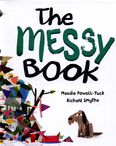 Cover for Maudie Powell-Tuck · The Messy Book (Hardcover Book) (2016)