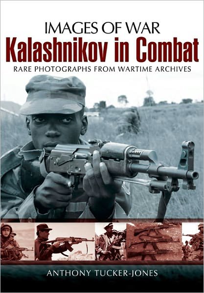 Cover for Anthony Tucker-Jones · Kalashnikov in Combat (Images of War Series) (Paperback Bog) (2012)