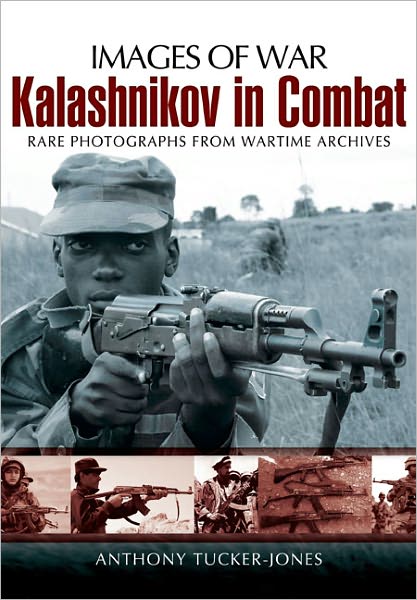 Cover for Anthony Tucker-Jones · Kalashnikov in Combat (Images of War Series) (Paperback Book) (2012)