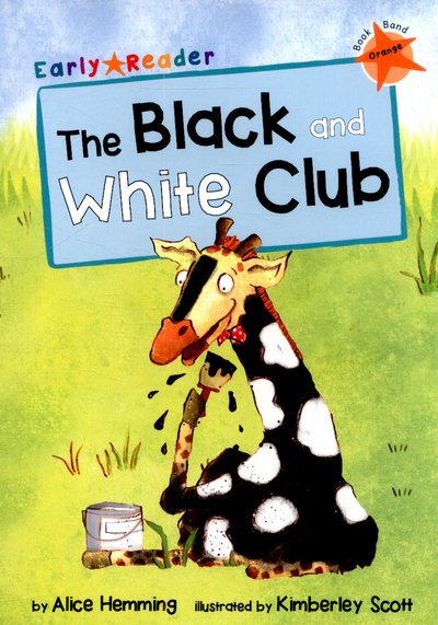 Cover for Alice Hemming · The Black and White Club: (Orange Early Reader) - Orange Band (Paperback Book) (2015)