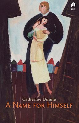 Cover for Catherine Dunne · A Name for Himself (Paperback Book) (2023)