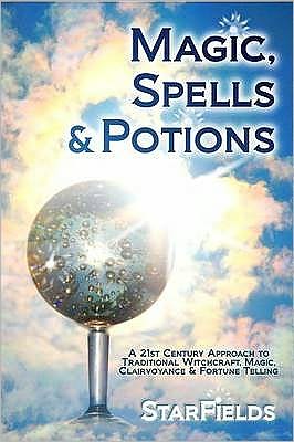 Cover for Silvia Hartmann · Magic, Spells and Potions: 21st Century Approach to Traditional Witchcraft, Magic, Clairvoyance and Fortune Telling (Paperback Book) (2009)