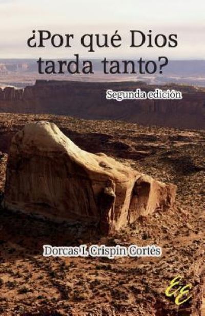 Cover for Dorcas I Crispin Cortes · ?Por que Dios tarda tanto? (Pocketbok) (2018)