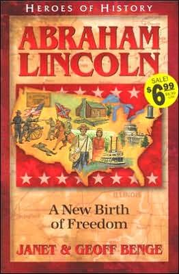 Cover for Janet Benge · Abraham Lincoln: a New Birth of Freedom - Heroes of History (Paperback Book) (2001)