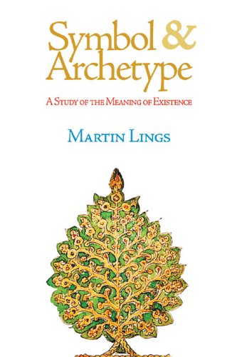 Cover for Martin Lings · Symbol &amp; Archetype: A Study of the Meaning of Existence - Quinta Essentia series (Paperback Book) [3 Revised edition] (2006)