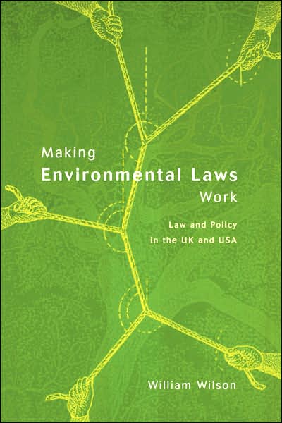 Cover for William Wilson · Making Environmental Laws Work: Law and Policy in the UK and USA (Hardcover Book) (1999)