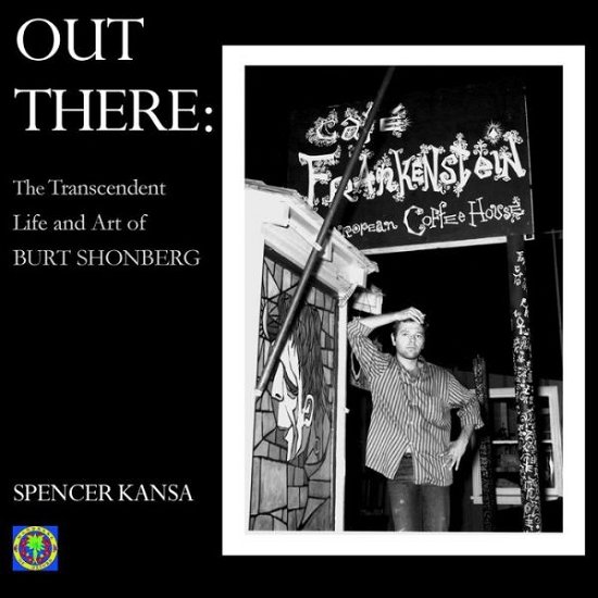 Cover for Spencer Kansa · Out There:: The Transcendent Life and Art of Burt Shonberg (Pocketbok) (2017)
