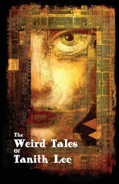 The Weird Tales of Tanith Lee - Tanith Lee - Books - Immanion Press - 9781907737794 - May 8, 2017