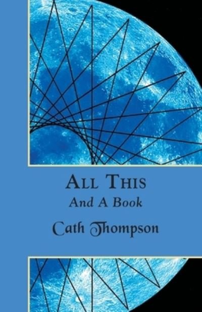 Cover for Cath Thompson · All This and a Book (Paperback Bog) (2018)