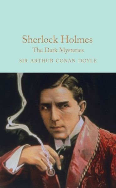 Cover for Arthur Conan Doyle · Sherlock Holmes: The Dark Mysteries - Macmillan Collector's Library (Gebundenes Buch) [New edition] (2016)