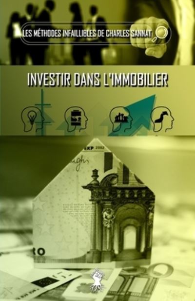 La methode infaillible pour investir dans l'immobilier - Charles Sannat - Books - Le Retour Aux Sources - 9781913057794 - May 27, 2020