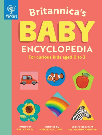 Cover for Sally Symes · Britannica’s Baby Encyclopedia: For curious kids aged 0 to 3 (Inbunden Bok) (2022)